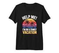 Panneau de Vacances Amusant « Help Me I'm on A Family Vacation » T-Shirt Haut de Gamme