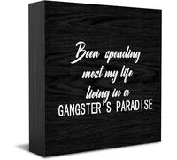 Panneau décoratif amusant en bois avec inscription « Been Spending Most My Life Living In A Gangster's Paradise » pour maison, bureau, maison et bureau - 12,7 x 12,7 cm