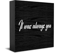 Panneau décoratif amusant en bois « It Was Always You » - Décoration de maison ou de bureau - Style rustique - Carré - Pour étagère - 12,7 x 12,7 cm