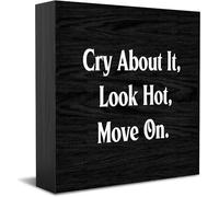 Panneau décoratif décoratif en bois avec inscription « Cry About It, Look Hot, Move On Home » - Accessoires de bureau - Plaque de table en bois pour meuble TV - 12,7 x 12,7 cm