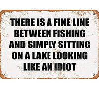 Panneau décoratif en aluminium avec inscription « There Is A Fine Line Between Fishing Simply Sitting On A Lake Looking Like An Idiot For Bar Man Cave » - 20,3 x 30,5 cm