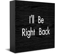 Panneau décoratif en bois « I'Ll Be Right Back » pour maison, bureau, accessoires de bureau, plaque de table en bois pour meuble TV, étagère 12,7 x 12,7 cm