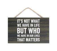 Panneau décoratif en bois rustique avec inscription « It's Not What We Have in Life But Who We Have In Our Lives That Matters » - 25,4 x 40,6 cm - Panneau mural de ferme pour chambre à coucher, bureau