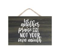 Panneau décoratif en bois rustique avec inscription « Let Another Praise You And Not Your Own Mouth » - 20,3 x 30,5 cm - Décoration murale pour chambre à coucher, école, bureau, café, club, décoration