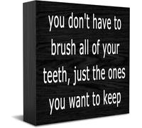 Panneau décoratif en bois « You Don'T Have To Brush All Of Your Teeth, Just The Ones You Want To Keep Home » - Décoration positive pour bureau - 12,7 x 12,7 cm