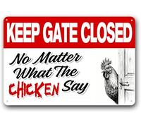 Panneau décoratif « Keep Gate Closed », panneau décoratif de ferme pour maison, panneau de poulet, décoration extérieure, « No Matter What The Chicken Say », panneau en aluminium de 20,3 x 30,5 cm