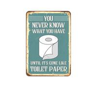 Panneau décoratif rétro en étain avec inscription « You Never Know What You Have Until It'S Gone Like » - Décoration murale amusante pour la maison, la salle de bain, la ferme, les toilettes, le bar