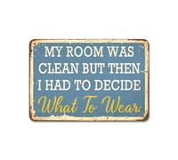 Panneau décoratif vintage en fer « My Room Was Clean But Then I Had To Decide What To Wear » - Décoration murale amusante pour maison, chambre à coucher, salle de bain, ferme, toilettes, bureau, bar