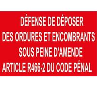 Panneau défense de déposer des ordures et encombrants sous Peine d'amende Article r466-2 du Code pénal en PVC de 5mm d'épaisseur 450x300mm