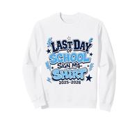Panneau DERNIER Jour d'ÉCOLE Mon T-Shirt 2025-2026 Sweatshirt