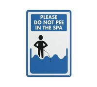 Panneau d'extérieur en aluminium avec inscription « Please Do Not Pee In The Spa » - 30,5 x 20,3 cm - Imprimé à l'encre UV pour la maison et le travail