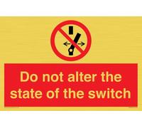 Panneau « Do not alter the state of the switch » - 300 x 200 mm - A4L
