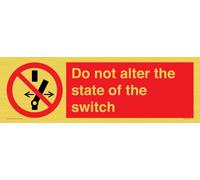 Panneau « Do not alter the state of the switch » - 450 x 150 mm - L41