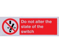 Panneau « Do not alter the state of the switch » - 450 x 150 mm - L41