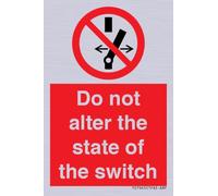 Panneau « Do not alter the state of the switch » - 50 x 75 mm - A8P