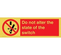 Panneau « Do not alter the state of the switch » - 600 x 200 mm - L62