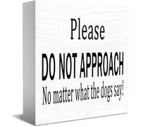Panneau « Do Not Approach », « No Matter What The Dogs Say New Home Decor », idée cadeau rustique, panneau en bois, bureau, étagère, décorations de chambre de ferme, 12,7 x 12,7 cm