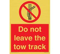Panneau « Do not leave the tow track » - 150 x 200 mm - A5P