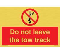 Panneau « Do not leave the tow track » - 300 x 200 mm - A4L