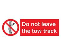 Panneau « Do not leave the tow track » - 600 x 200 mm - L62