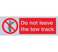Panneau « Do not leave the tow track » - 600 x 200 mm - L62