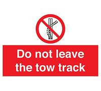 Panneau « Do not leave the tow track » - 600 x 400 mm - A2L
