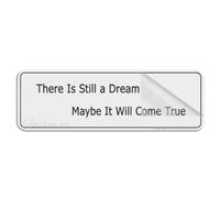 Panneau en acrylique pour mur avec inscription « There Is Still A Dream Maybe It Will Come True » - 25,4 x 7,6 cm - Plaque en acrylique de qualité supérieure