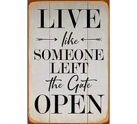 Panneau en aluminium avec inscription « Live Like Someone Left The Gate Open » de 20,3 x 30,5 cm - Panneau mural en bois décoratif pour une vie heureuse - Plaque en bois avec citation rustique
