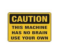 Panneau en aluminium avec inscription « This Machine Has No Brain Use Your Own » - 30,5 x 20,3 cm - Protection contre les UV, imperméable, résistant aux intempéries et à la décoloration - 4 trous