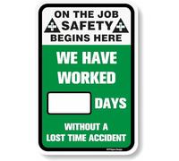 Panneau en aluminium effaçable à sec On The Job Safety Begins Here We Have Worked Days Without A Lost Time Accident 30,5 x 40,6 cm