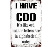 Panneau en aluminium humoristique avec inscription « I Have CDO It's Like OCD, But The Letters are in Alphabetical Order » - 20,3 x 30,5 cm
