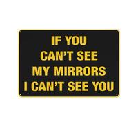 Panneau en aluminium « If You Can'T See My Mirrors I Can'T See You » - 30,5 x 20,3 cm - Protection contre les UV, imperméable, résistant aux intempéries et à la décoloration - 4 trous pré-percés