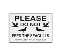 Panneau en aluminium réfléchissant « Please Do Not Feed The Seagulls No Matter What They Say » - 30,5 x 20,3 cm - Protection contre les UV, imperméable, résistant aux intempéries et à la décoloration