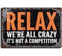 Panneau en aluminium « Relax We're All Crazy It's Not Competition » - 20,3 x 30,5 cm