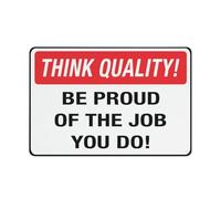 Panneau en aluminium Think Quality Be Proud Of The Job You Do! 30,5 x 20,3 cm - Protection UV, imperméable, résistant aux intempéries et à la décoloration - 4 trous pré-percés