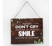 Panneau en bois à suspendre avec citation « Don't Cry Because It Is Over.smile Because It Happened » - Décoration murale rustique pour chambre d'enfant et garde-manger - 25,4 x 30,5 cm