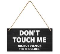 Panneau en bois avec inscription « Don't Touch Me No, Not Even On The Shoulder » - 30,5 x 15,2 cm