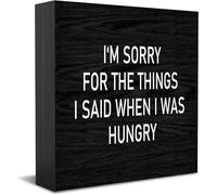 Panneau en bois avec inscription « I'M Sorry For The Things I Said When I Was Hungry » - Idée cadeau rustique - Décoration de bureau - 12,7 x 12,7 cm