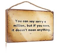 Panneau en bois avec inscription « You Can Say Sorry A Million, But If You Reve, It Doesn'T Mean Anything » - Décoration rétro pour chambre à coucher (23 x 35 cm)