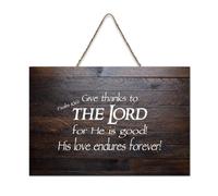 Panneau en bois avec verset de la Bible, Psaume 106:1 Give Thanks to The Lord for He Is Good His Love Endures Forever - Panneau en bois à suspendre pour bureau, porte, décoration d'intérieur, 15,2 x