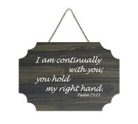 Panneau en bois avec verset de la Bible, Psaume 73:23, I Am Continually with You, You Hold My Right Hand Panneau en bois de ferme à suspendre pour bureau, porte, décoration d'intérieur, 15,2 x 25,4 cm