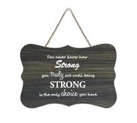 Panneau en bois avec verset de la Bible, « You Never Know How Strong You Truly Are Until Being Strong Is The Only Choice You Have », plaque murale à suspendre pour bureau, porte, décoration