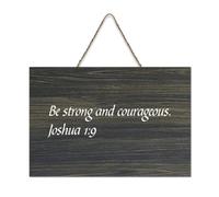 Panneau en bois « Be Strong And Courageous » Joshua 1:9 - 15,2 x 25,4 cm - Verse de la Bible - Décoration murale rustique à suspendre pour porte d'entrée, salon, cuisine, décorations de Noël