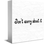 Panneau en bois « Don'T Worry About It » - Décoration d'intérieur rustique - Idée cadeau - Pour bureau, étagère, décoration de chambre de ferme - 12,7 x 12,7 cm