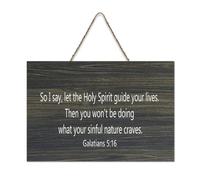 Panneau en bois Galates 5:16 So I Say Let The Holy Spirit Guide Your Lives. Then You Won't Be Doing What Your Sin Plaque murale à suspendre pour bureau, porte, décoration d'intérieur, 15,2 x 25,4 cm