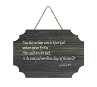 Panneau en bois Galatians 4:9 Now That We Have Come to Know God And Are Known by Him How Could We Turn Back to The Wood - Décoration murale à suspendre pour porte de bureau ou décoration d'intérieur