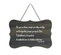 Panneau en bois Isaiah 41:10 « Do Not Fear for I Am with You I Am Your God I Will Strengthen You And Help You Uphol » - Décoration murale pour bureau, porte, décoration d'intérieur, 15,2 x 25,4 cm