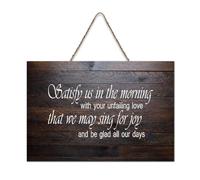 Panneau en bois, Psaume 90:14 Satisfy Us in The Morning with Your Unfailing Love That We May Sing for Joy And Be Glad Panneau en bois Décoration murale à suspendre pour porte de bureau, décoration