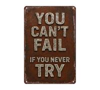 Panneau en étain avec citation de motivation « You Can't Fail if You Never Try » - Décoration murale rustique en métal pour bureau, salle de sport, maison, décoration inspirante pour rêveurs et