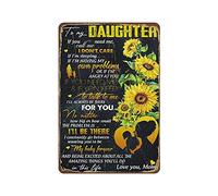 Panneau en étain avec motif tournesol « To My Daughter If You Need Me If You Need To Talk to Me I'll Always Be There for You The Amazing Things Love You Mom » - 20,3 x 30,5 cm